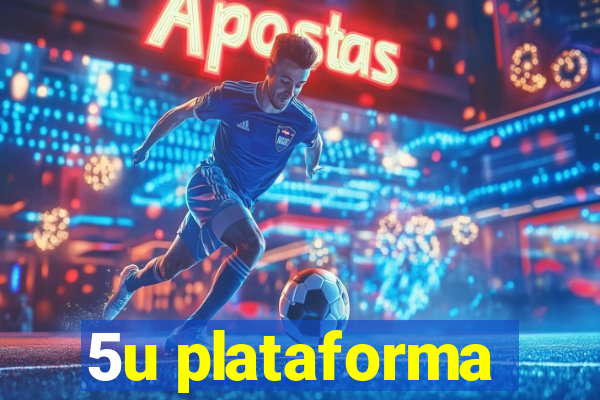 5u plataforma